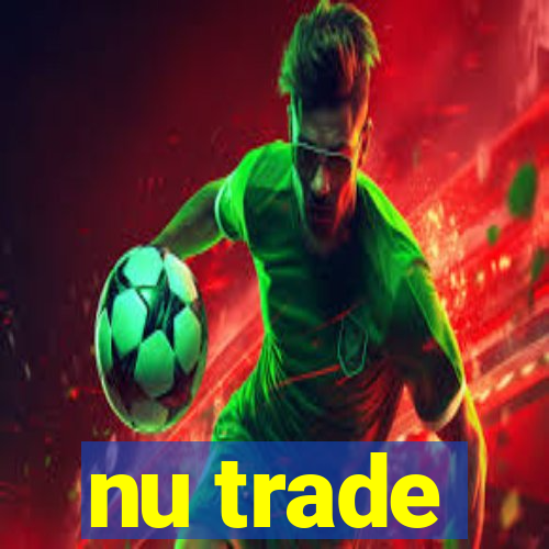 nu trade